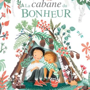 La cabane du bonheur