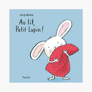 Livre Au lit, petit lapin ! | Jörg Mühle