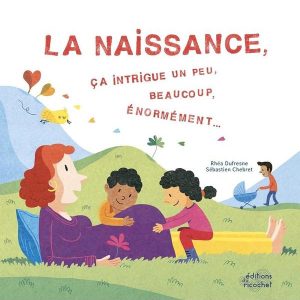 La naissance, ça intrigue…