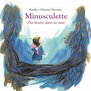 Livre Minusculette, des bruits dans la nuit | Kimiko et Christine Davenier
